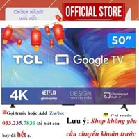 |New| Google Tivi TCL 50 inch 4K 50P635