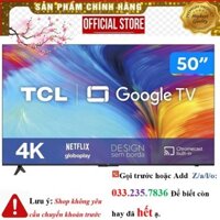 New Google Tivi TCL 50 inch 4K 50P635