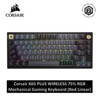 [New, Original] Bàn phím Corsair K65 Plus Wireless (75%, Hot-Swappable, RGB) - Mechanical Gaming Keyboard
