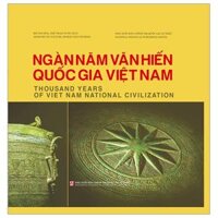 Ngàn Năm Văn Hiến Quốc Gia Việt Nam - Thousand Years Of Viet Nam National Civilization