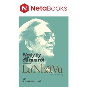 Ngày ấy đã qua rồi - Tự truyện Lư Nhất Vũ