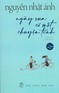 Ngày xưa có một chuyện tình - NXB Trẻ