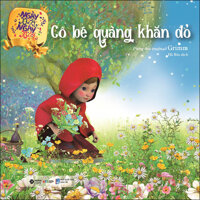 Ngày Xửa Ngày Xưa - Cô Bé Quàng Khăn Đỏ Tái Bản