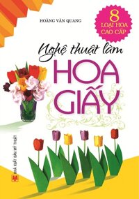 Nghệ Thuật Làm Hoa Giấy