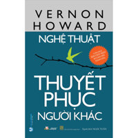 Nghệ Thuật Thuyết Phục Người Khác