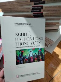 Nghi Lễ Hái Hoa Hồng Trong Vườn - Muesser Yeniay The Rite Of Picking Roses In The Garden