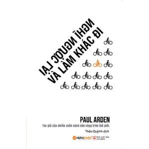 Nghĩ ngược lại và làm khác đi