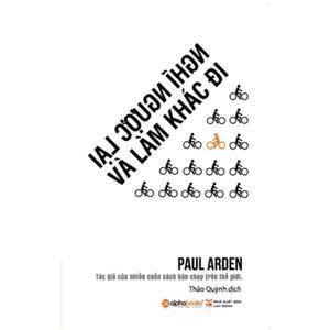 Nghĩ ngược lại và làm khác đi