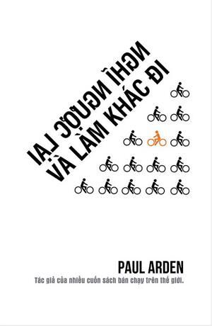 Nghĩ ngược lại và làm khác đi