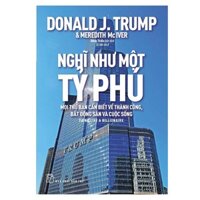 Nghĩ như 1 tỷ phú (Donald J. Trump)