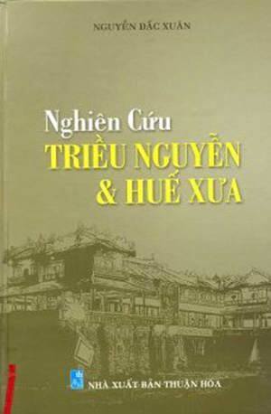 Nghiên Cứu Triều Nguyễn & Huế Xưa