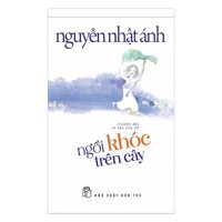 Ngồi Khóc Trên Cây – Nguyễn Nhật Ánh