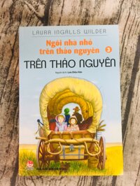 Ngôi Nhà Nhỏ Trên Thảo Nguyên  Tập 3 Trên Thảo Nguyên