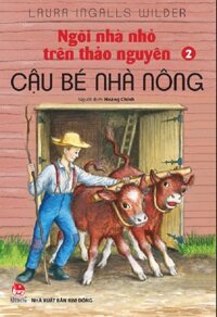 Ngôi nhà nhỏ trên thảo nguyên - Tập 2 - Cậu bé nhà nông