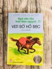 Ngôi Nhà Nhỏ Trên Thảo Nguyên - Tập 5 Ven Bờ Hồ Bạc