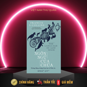 Ngôn ngữ của chúa: Những bằng chứng khoa học về đức tin - Francis S. Collins