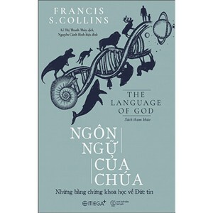 Ngôn ngữ của chúa: Những bằng chứng khoa học về đức tin - Francis S. Collins