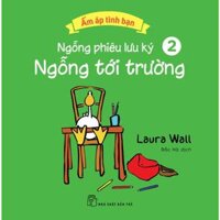 Ngỗng Phiêu Lưu Ký 2 Ngỗng Tới Trường Ấm Áp Tình Bạn - Bản Quyền