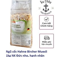 Ngũ cốc Hahne Bircher Muesli nhập khẩu Đức 1kg ăn sáng dinh dưỡng hạnh nhân, nho