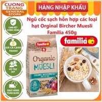 Ngũ cốc sạch hỗn hợp các loại hạt Orginal Bircher Muesli Familia 450g
