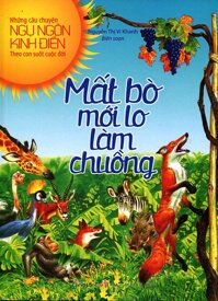 Ngụ Ngôn Kinh Điển - Mất Bò Mới Lo Làm Chuồng