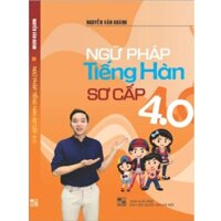 Ngữ Pháp Tiếng Hàn Sơ Cấp 4.0 Nguyễn Văn Khánh