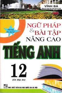 Ngữ Pháp Và Bài Tập Nâng Cao Tiếng Anh 12