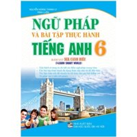 Ngữ Pháp và bài tập thực hành Tiếng Anh 6 bám sát sách giáo khoa cánh diều i-learn Smart Wold