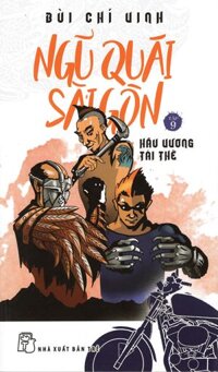 Ngũ Quái Sài Gòn 09: Hầu Vương Tái Thế