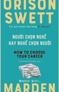 Người Chọn Nghề Hay Nghề Chọn Người