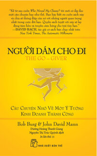 Người Dám Cho Đi - Câu Chuyện Nhỏ Về Một Ý Tưởng Kinh Doanh Thành Công