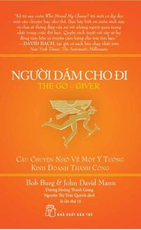 Người dám cho đi câu chuyện nhỏ về một ý tưởng kinh doanh thành công - NXB Trẻ