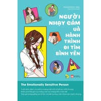 Người Nhạy Cảm Và Hành Trình Đi Tìm Bình Yên The Emotionally Sensitive Person