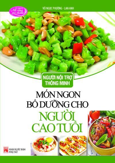 Người nội trợ thông minh - Món ngon bổ dưỡng cho người cao tuổi