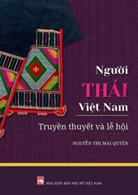 Người Thái Việt Nam - Truyền Thuyết Và Lễ Hội