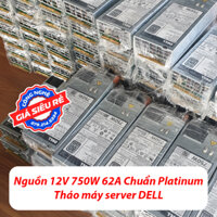 Nguồn 12V 750W 62A tháo máy server DELL Chuẩn PLATINUM