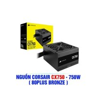 NGUỒN CORSAIR CX750 – 750W (80PLUS BRONZE)