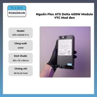 Nguồn Flex ATX Delta 400W Module YTC Mod Đen
