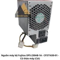Nguồn máy bộ Fujitsu DPS-230AB-1A - CP371630-01                         &nbsp(&nbspCũ tháo máy&nbsp)