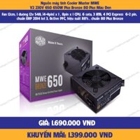 Nguồn máy tính PC Cooler Master MWE V2 230V 650 650W Plus Bronze (80 Plus Bronze/Màu Đen)-hàng chính hãng-mới 100%