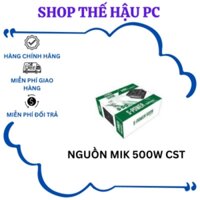 Nguồn MIK S POWER 500W CST hàng new bảo hành 36 tháng.