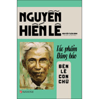 Nguyễn Hiến Lê - Tác Phẩm Đăng Báo Bên Lề Con Chữ