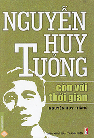 Nguyễn Huy Tưởng còn với thời gian - Nguyễn Huy Thắng