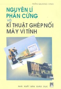 Nguyên lí phần cứng và kĩ thuật ghép nối máy vi tính