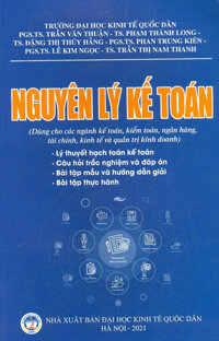 NGUYÊN LÝ KẾ TOÁN Dành Cho Các Ngành Kế Toán, Kiểm Toán, Ngân Hàng, Tài Chính, Kinh Tế Và Quản Trị Kinh Doanh