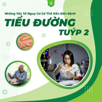 Nguyên nhân gây ra bệnh tiểu đường tuýp 2 bạn nên tránh