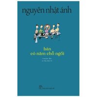 Nguyễn Nhật Ánh  - Bàn Có Năm Chỗ Ngồi