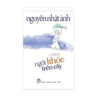 Nguyễn Nhật Ánh - Ngồi Khóc Trên Cây