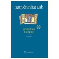 Nguyễn Nhật Ánh  - Phòng Trọ Ba Người