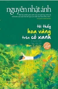 Nguyễn Nhật Ánh - Tôi Thấy Hoa Vàng Trên Cỏ Xanh